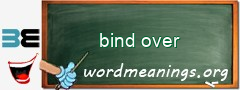 WordMeaning blackboard for bind over